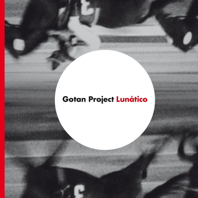 Gotan Project - Lunático [Album] (2008) .flac