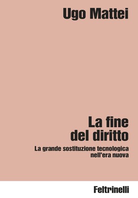 Ugo Mattei - La fine del diritto (2025)