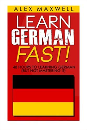 48 Hours to Learn German: Learn German FAST!