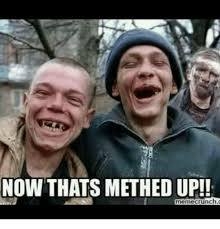 METHED UP