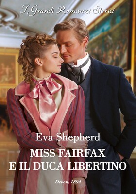 Eva Shepherd - Miss Fairfax e il duca libertino (2024)
