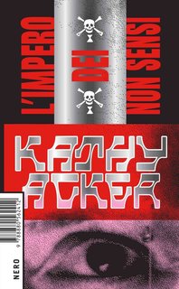 Kathy Acker - L'impero dei non sensi (2024)