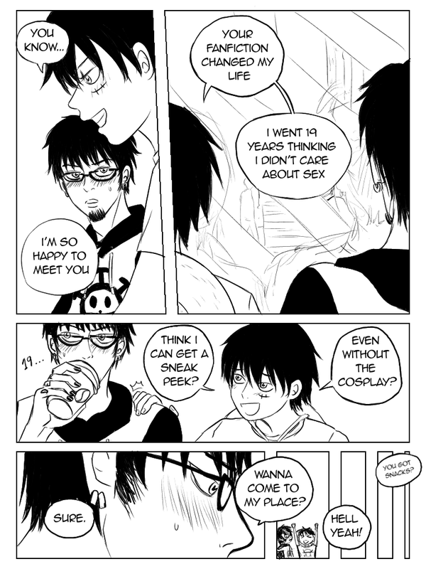Page 13. Luffy tells Law he’s happy to meet him and that his fic changed his life. He casually mentions his age, which makes Law unconsciously reflect. Law invites him over to read the sequel in advance. Luffy is thrilled.