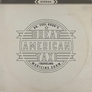 Great American Taxi - Dr. Feelgood's Traveling Medicine Show (2017).mp3 - 320 Kbps