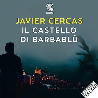 Javier Cercas - Il castello di Barbablù (2023) (mp3 - 128 kbps)