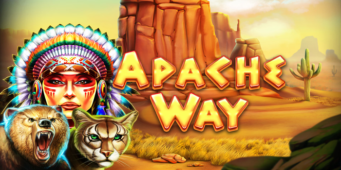 Rahasia Terbaik Agar Menang Jackpot di Slot Apache Way