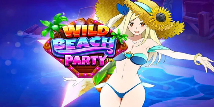 Cara Main Slot Wild Beach Party Dengan Pola Hemat Tapi Gacor