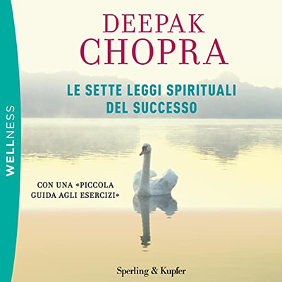 Deepack Chopra - Le sette leggi spirituali del successo (2022) (mp3 - 128 kbps)