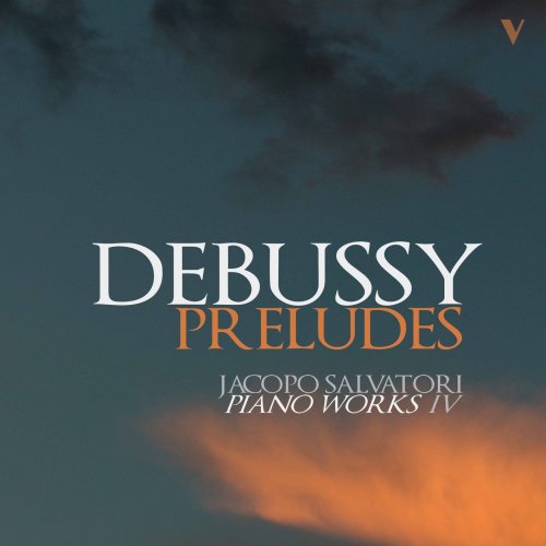 Jacopo Salvatori - Debussy: Preludes, Books 1 & 2 (2017) [FLAC 24bit/88,2kHz]