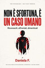 Daniela Freedom – Ma perché capitano tutte a me?. Non è sfortuna, è un caso umano (2026)
