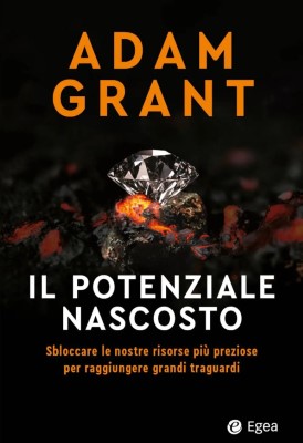 Adam Grant - Il potenziale nascosto (2024)