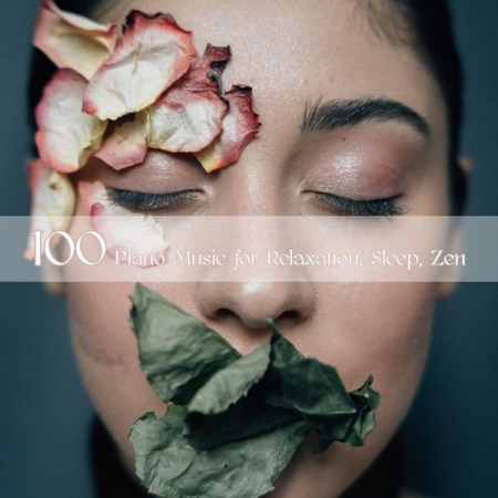 Various Artists - 100 Piano Music for Relaxation, Sleep, Zen (2020)