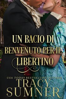 Tracy Sumner - Il Circolo delle Vedove Audaci 3. Un Bacio di Benvenuto per Il Libertino (2024)