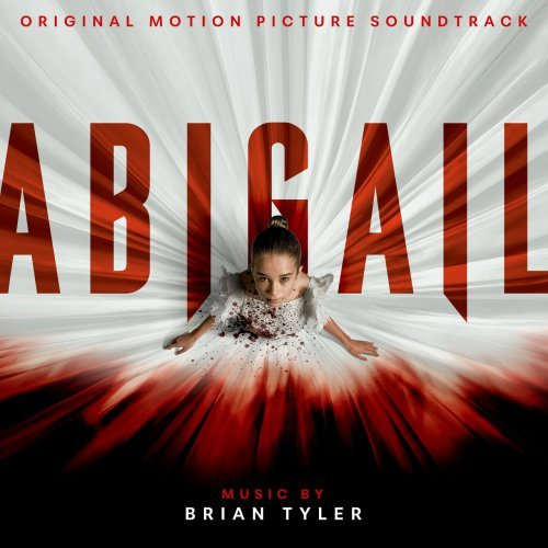 Brian Tyler - Abigail Soundtrack (2024)