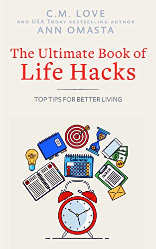 The Ultimate Book of Life Hacks: Top Tips for Better Living