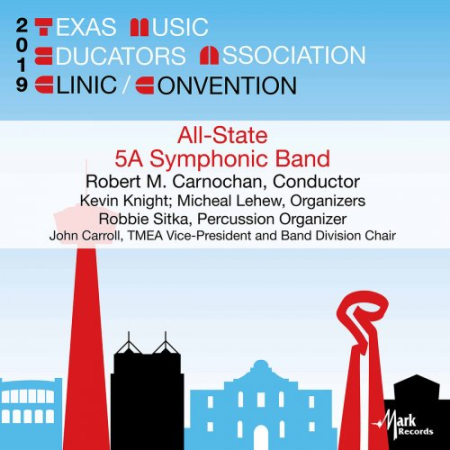 Texas All-State 5A Symphonic Band - 2019 Texas Music Educators Association: All-State 5A Symphonic Band (2020)