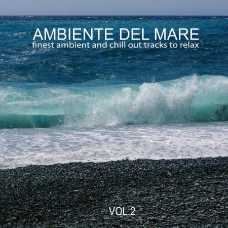 VA - Ambiente Del Mare Vol.2 (Finest Ambient and Chill out Tracks to Relax) (2022)