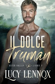 Lucy Lennox - Aster Valley Vol. 2. Il Dolce Truman (2023)