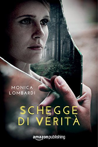 Monica Lombardi – Schegge Di Verità (2016)