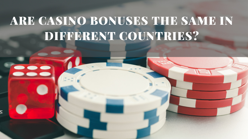 Are Casino Bonuses the Same in Different Countries?