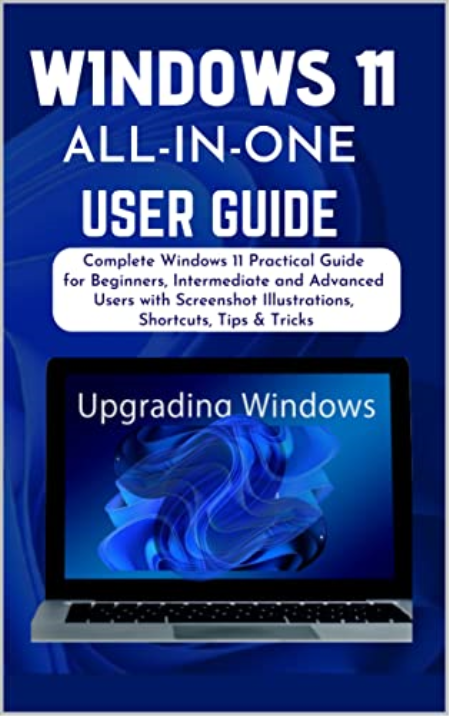 Windows 11 All-in-one User Guide: Complete Windows 11 Practical Guide for Beginners » downTURK 