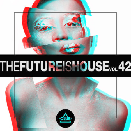 VA - The Future Is House Vol. 42 (2021)