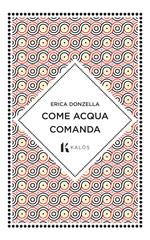 Erica Donzella – Come acqua comanda (2026)