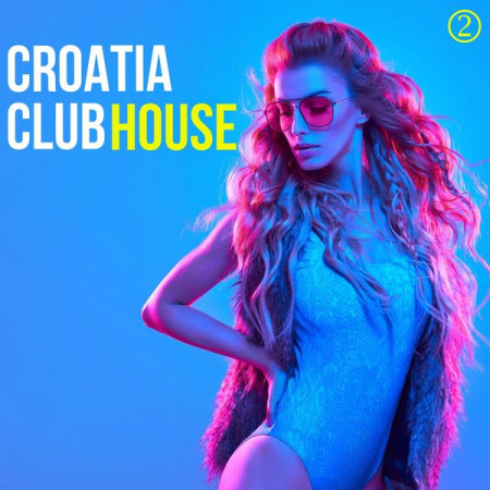 Various Artists - Croatia Club House Volume 2 (2021)