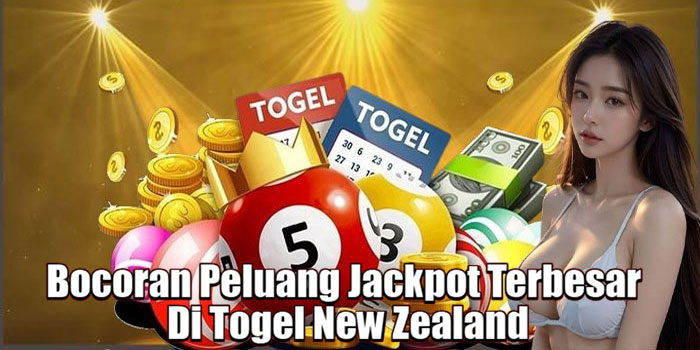 Bocoran Peluang Jackpot Terbesar Di Togel New Zealand