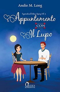 Andie M. Long - Supernatural Dating Agency Vol. 3. Appuntamento con il lupo (2020)