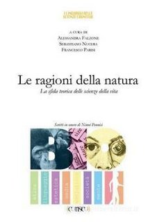 AA.VV. - Le ragioni della natura. La sfida teorica delle scienze della vita (2014)