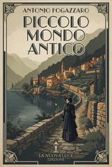Antonio Fogazzaro – Piccolo Mondo Antico (2026)