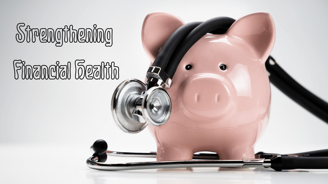 Strategies for Strengthening Financial Health