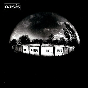Oasis - Don't Believe The Truth [Epic, EICP 561] (2005) .mp3 -320 Kbps