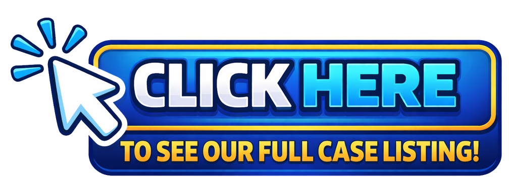 Click Here To See Our Full Case Listing