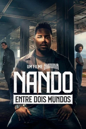 Nando Entre Dois Mundos: Um Filme Sintonia (2026) WEB-DL 1080p Nacional