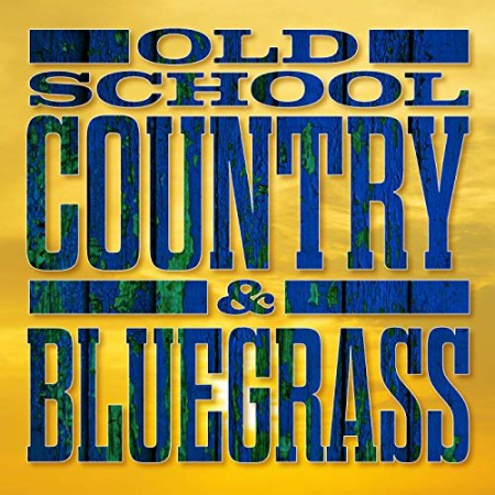 VA - Old School Country & Bluegrass (2020) FLAC/MP3