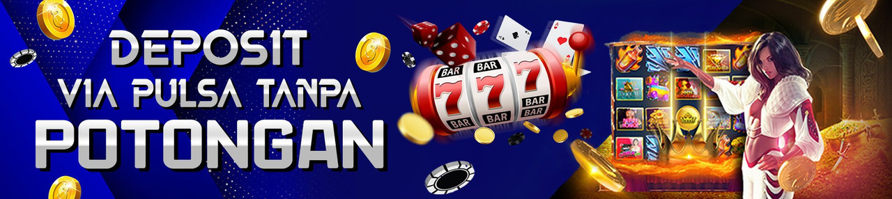 slot deposit pulsa tanpa potongan