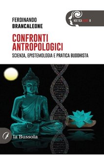 Ferdinando Brancaleone - Confronti antropologici. Scienza, epistemologia e pratica buddhista (2023)