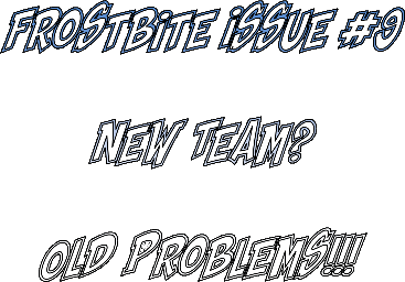 The New Vanguard! Frostbite Issue #9  - New team, old problems! Issue-9-title