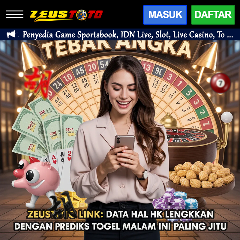 ZEUSTOTO LINK: Data HK Lengkap dengan Prediksi Togel Malam Ini Paling Jitu image 1