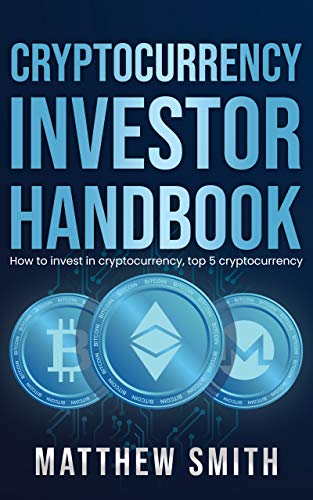 Cryptocurrency Investor Handbook  How to invest in cryptocurrency, top 5 cryptocurrency