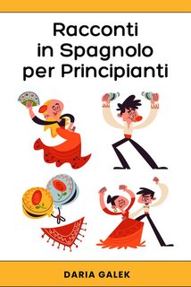 Daria Galek - Racconti in Spagnolo per Principianti (2024)
