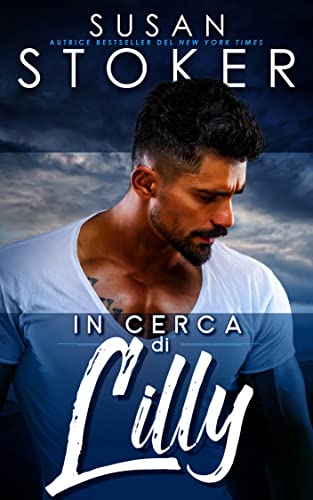 Susan Stoker - In cerca di Lilly (Ricerca e soccorso Eagle Point Vol. 1) (2022)