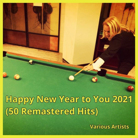 Various Artists - Happy New Year to You 2021 (50 Remastered Hits) (2020)