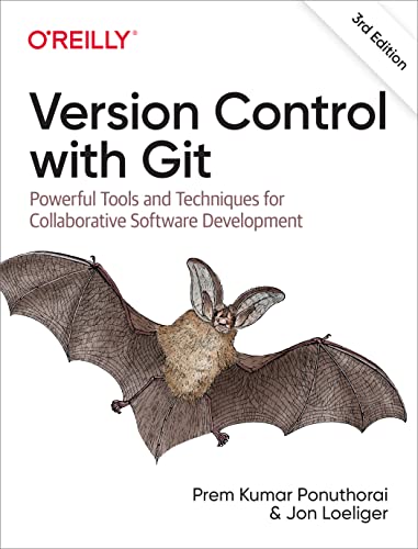 Version Control with Git: Powerful Tools and Techniques for Collaborative Software Development, 3rd Edition