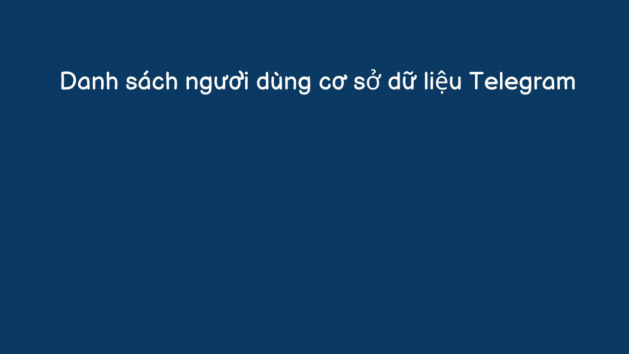 Danh sách người dùng cơ sở dữ liệu Telegram