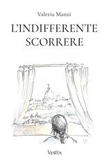 Valeria Manzi – L’indifferente scorrere (2026)