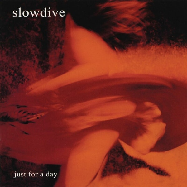 Slowdive - Just For A Day (1991) [FLAC]