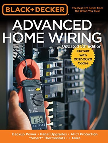 Advanced Home Wiring   Backup Power, Panel Upgrades, AFCI Protection, 'smart' Thermostats + More, 5th Edition (True PDF)